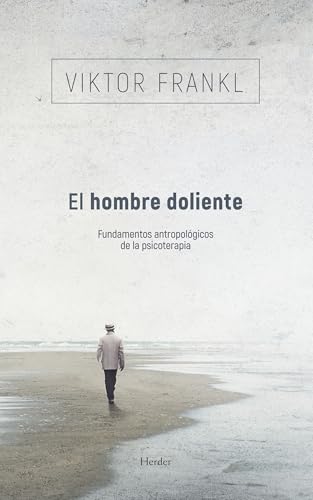 El Hombre Doliente: Fundamentos Antropologicos De La Psicoterapia (Fuera De Colección)