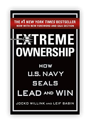 By Jocko Willink Extreme Ownership: How U.S. Navy SEALs Lead and ...