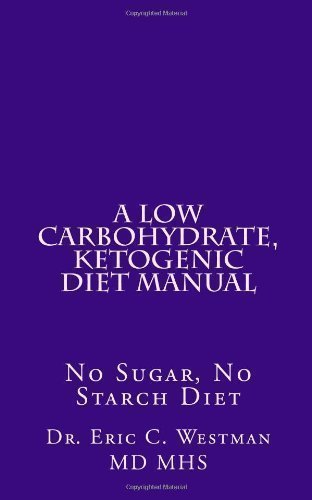 A Low Carbohydrate, Ketogenic Diet Manual: No