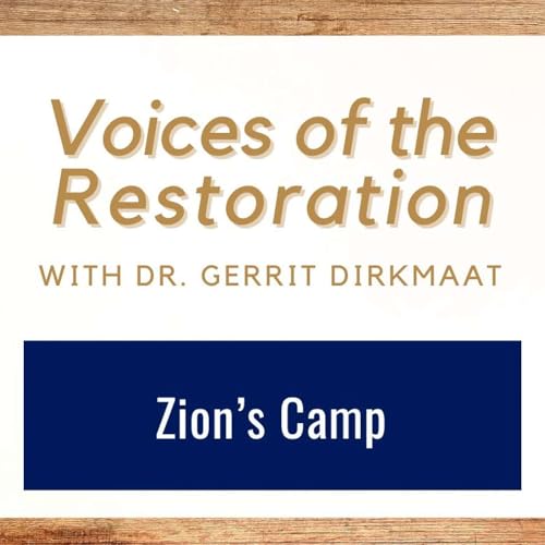 Voices of the Restoration #8 • Zion's Camp • Dr. Gerrit Dirkmaat • Sept 15-21 • Come Follow Me Podcast Por arte de portada
