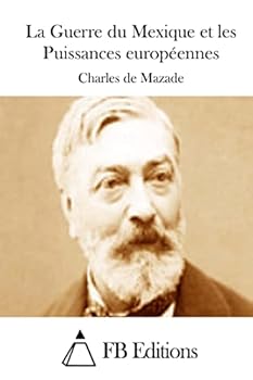 Paperback La Guerre du Mexique et les Puissances européennes [French] Book