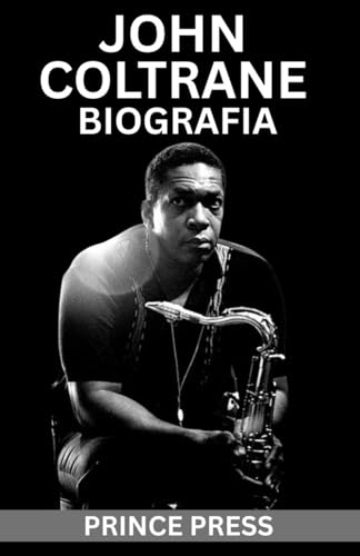 JOHN COLTRANE BIOGRAFIA: La vita straordinaria e il suono sacro dell'icona del jazz americano che ha trasformato la musica moderna