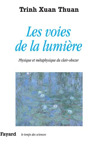 Télécharger Les voies de la lumière: Physique et métaphysique du clair-obscur Livre PDF Gratuit