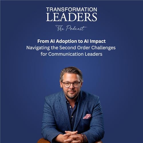 From AI Adoption to Impact: Navigating the Second Order Challenges for Communication Leaders