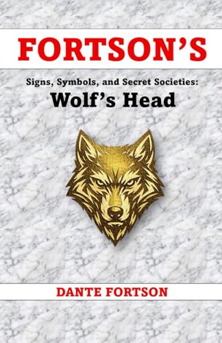 Fortson's Signs, Symbols, and Secret Societies: Wolf's Head Society