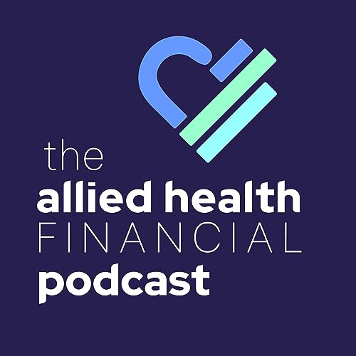 Page de couverture de The Allied Health Financial Podcast
