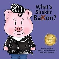 What's Shakin' BaKon?: BaKon's Adventures 173748921X Book Cover