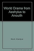 World Drama from Aeshylus to Anouilh B0010Y360G Book Cover