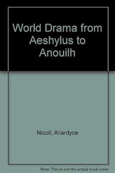 Hardcover World Drama from Aeshylus to Anouilh Book