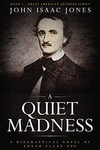 A Quiet Madness: A Biographical Novel of Edgar Allan Poe (Great A...