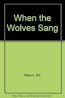 When the Wolves Sang 0919872514 Book Cover