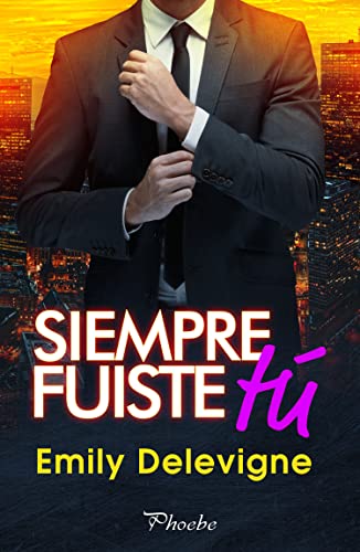 Siempre fuiste tú (Spanish Edition)