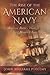 The Rise of the American Navy: Maritime Battles Through the First Hundred Years