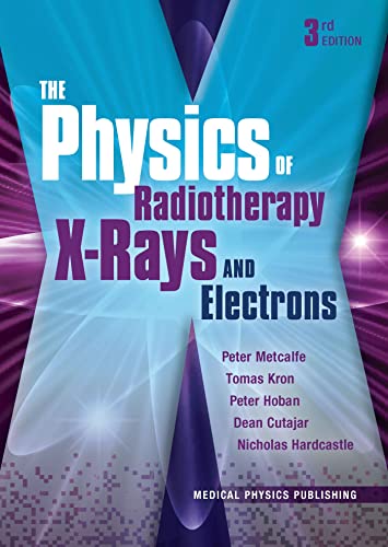 The Physics Of Radiotherapy X-Rays And Electrons