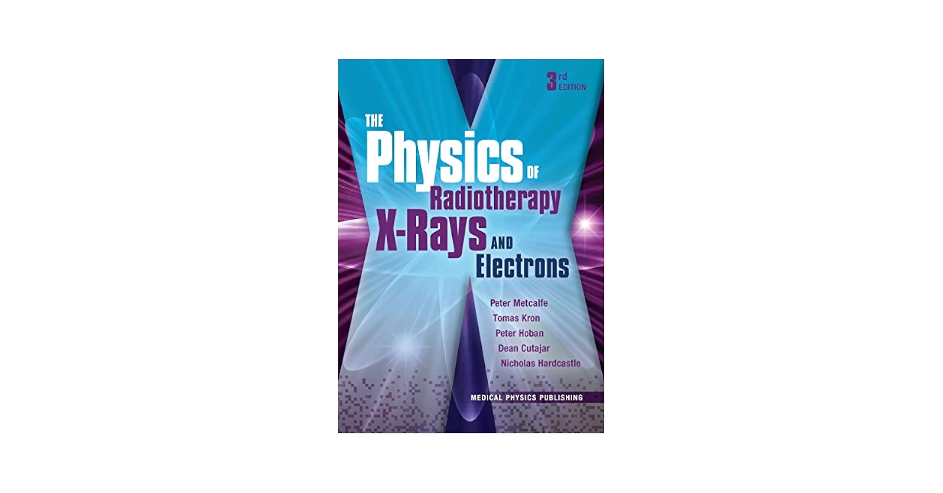 The Physics of Radiotherapy X-Rays and Electrons