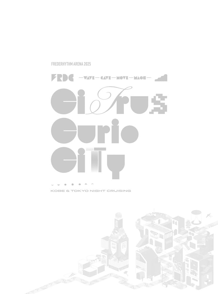 Amazon.co.jp: FREDERHYTHM ARENA 2025 CITRUS CURIO CITY - KOBE