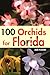 100 Orchids for Florida