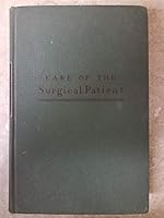 Care of the Surgical Patient: Including Pathologic Physiology and Principles of Diagnosis and Treatment B004RCU9GC Book Cover