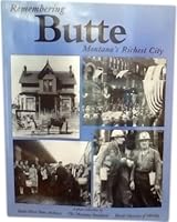 Remembering Butte : Montana's Richest City 1591520010 Book Cover