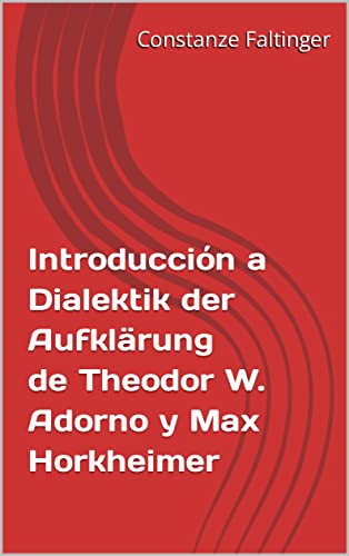 Dialektik Der Aufklärung Pdf Introducción a Dialektik der Aufklärung de Theodor W. Adorno y Max