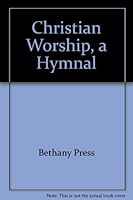 Christian Worship, a Hymnal 0827280041 Book Cover
