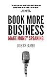 Book More Business: Make Money Speaking