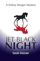 Jet Black Night: A Sidney Morgan Mystery 149921202X Book Cover