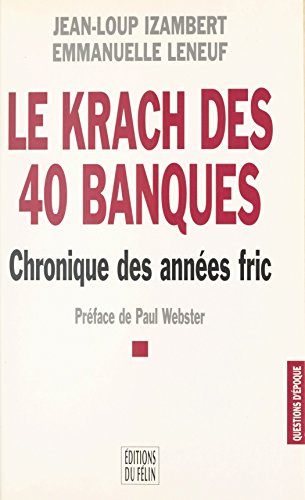Télécharger Le krach des 40 banques : chronique des années fric (Questions d'époque) livre En ligne