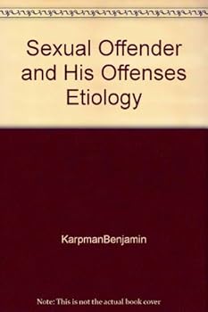 Hardcover Sexual Offender & His Offenses Etiology Book