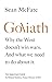 Goliath: Why the West Doesnt Win Wars. And What We Need to Do About It.