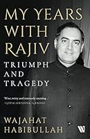 My Years with Rajiv: Triumph and Tragedy 9389648785 Book Cover