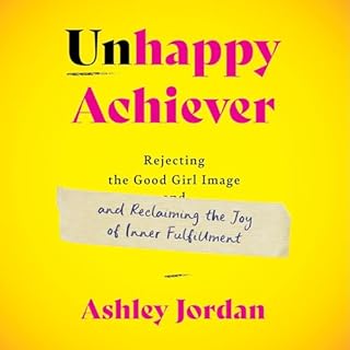Unhappy Achiever Audiolibro Por Ashley Jordan arte de portada