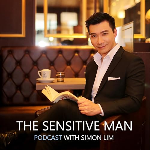 The Sensitive Man Podcast Podcast Por Simon Lim arte de portada