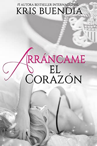 Arráncame el corazón (Arrncame) (Volume 1) (Spanish Edition)