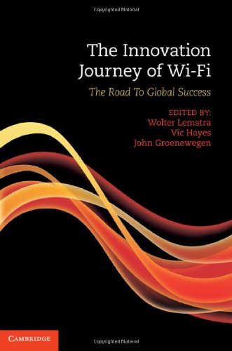 The Innovation Journey of Wi-Fi: The Road to Global Success