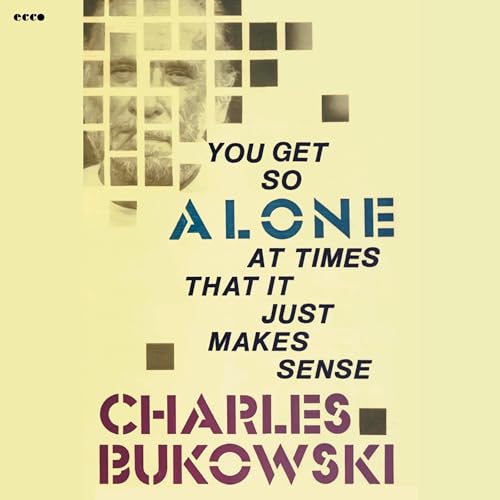 You Get So Alone at Times That It Just Makes Sense by Charles Bukowski episode artwork