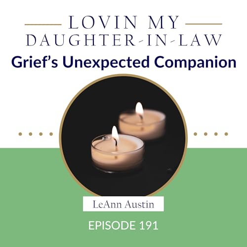 Episode 191: Grief's Unexpected Companion