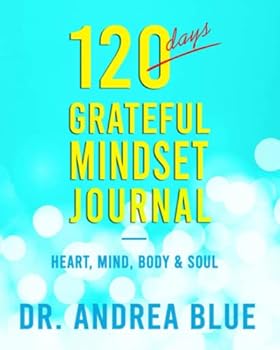 Paperback 120 - Day Grateful Mindset Journal: Heart, Mind, Body, & Soul Book