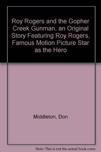 Roy Rogers and the Gopher Creek Gunman, an Orig... B00CEDONLS Book Cover