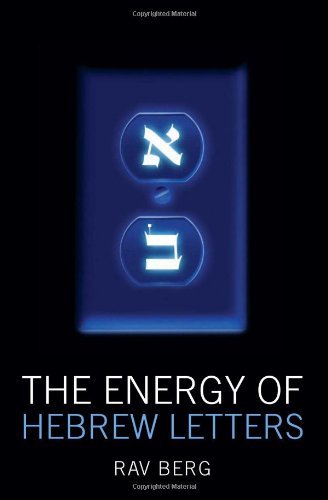 The Energy of Hebrew Letters The Quantum Story of the Original Alphabet by Rav P.S. Berg (2010-03-30)