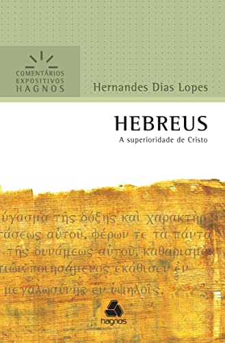 Hebreus - Comentários Expositivos Hagnos: a superioridade de Cristo