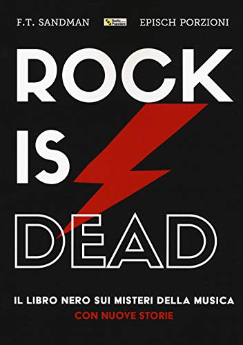 Formato: Libro in brossura Rock is dead: Il libro nero sui misteri della musica