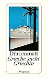 Grieche sucht Griechin: Eine Prosakomödie (detebe) - Friedrich Dürrenmatt