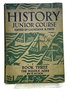 The Middle Ages: History Junior Course Book Three B0012JQ6PQ Book Cover
