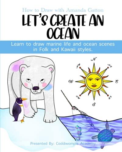 Let's Create and Ocean: Learn to Draw Marine Life and Ocean Scenes in Folk and Kawaii Styles (Let's Create: How to Draw with Amanda Gatton)