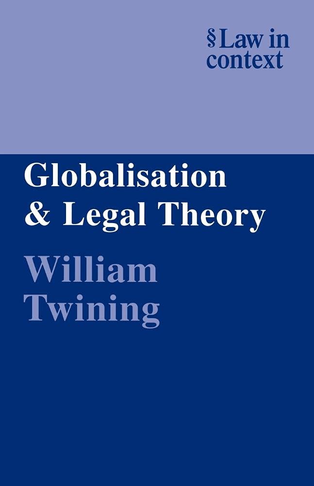 Globalisation and Legal Theory (Law in Context) by William Twining 9780521605946