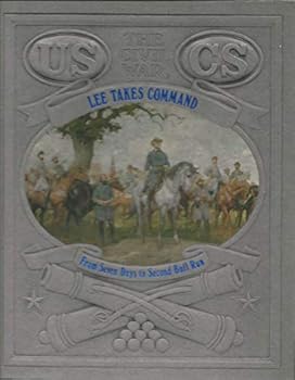 Hardcover Lee takes command: From Seven Days to Second Bull Run (The Civil War) Book