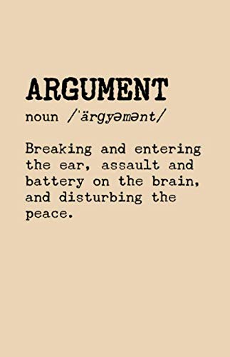 ARGUMENT (noun) /ˈärɡyəmənt/ A Cynic's Definition: A Blank Lined Journal Notebook for Everyone (Cynical Definitions)
