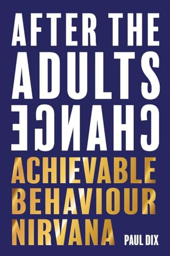 After The Adults Change: Achievable behaviour nirvana book cover