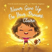 Never Give Up On Your Dreams, Claire 1761338579 Book Cover
